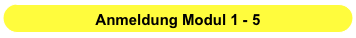 Anmeldung Modul 1 - 5