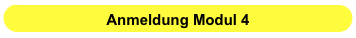 Anmeldung Modul 4